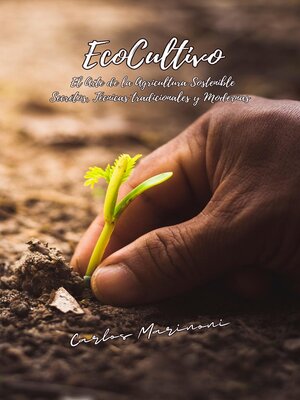 EcoCultivo, El Arte de la Agricultura Sostenible. - ebook